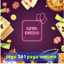 jogo 361 paga mesmo